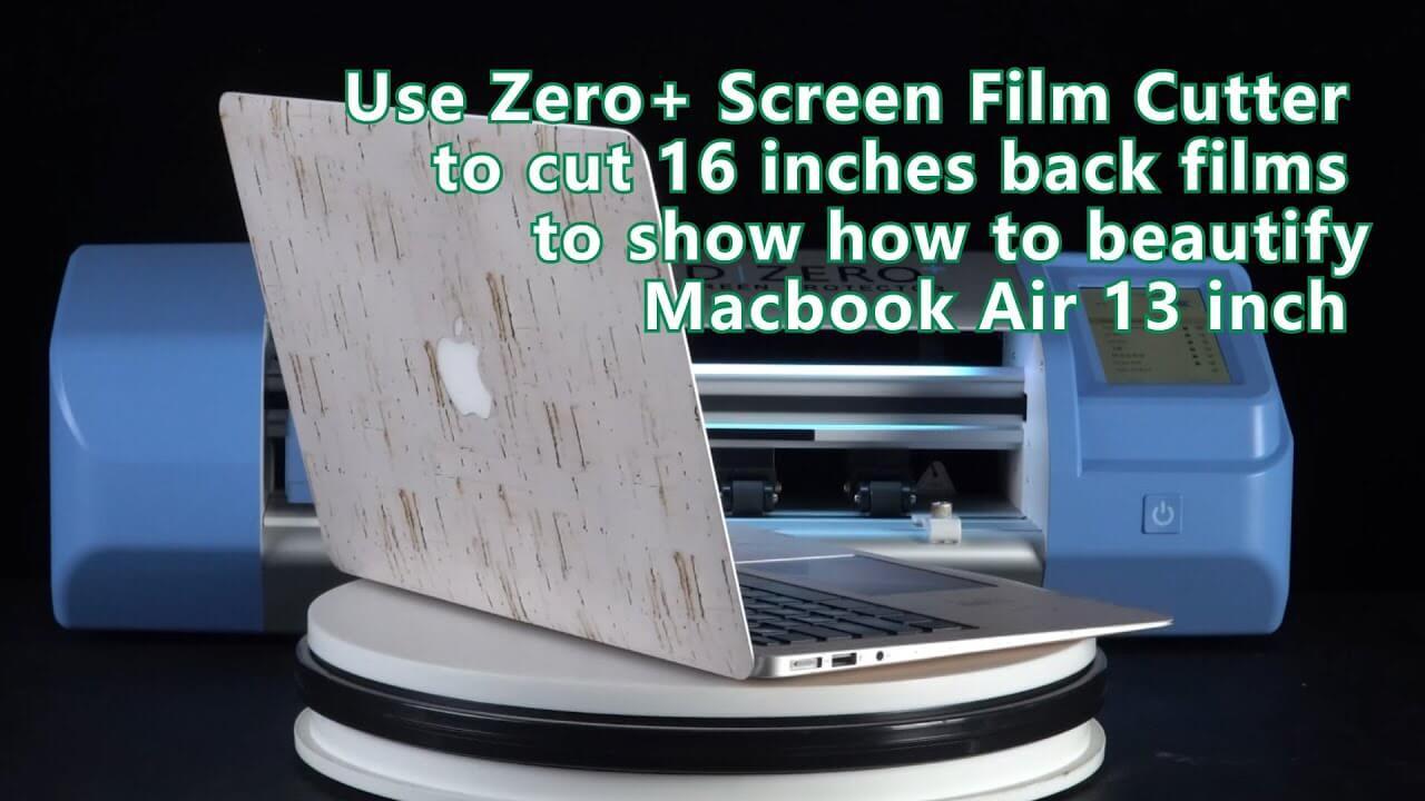 Use Zero+ Screen Film Cutter to cut 16 inches back films to show how to beautify Macbook Air 13 inch